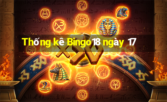 Thống kê Bingo18 ngày 17