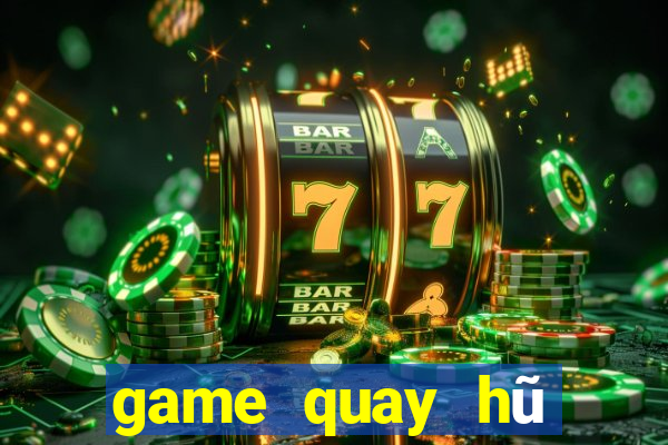 game quay hũ tặng code khi đăng ký