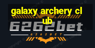 galaxy archery club