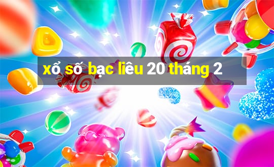 xổ số bạc liêu 20 tháng 2