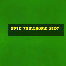 epic treasure slot