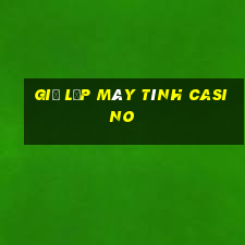 giả lập máy tính casino