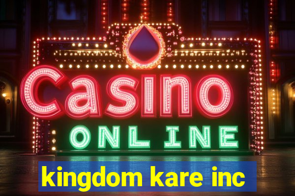 kingdom kare inc