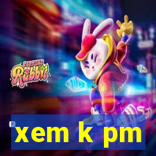 xem k pm