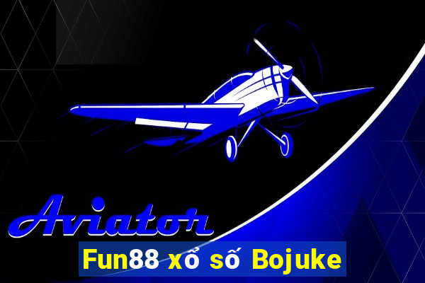 Fun88 xổ số Bojuke