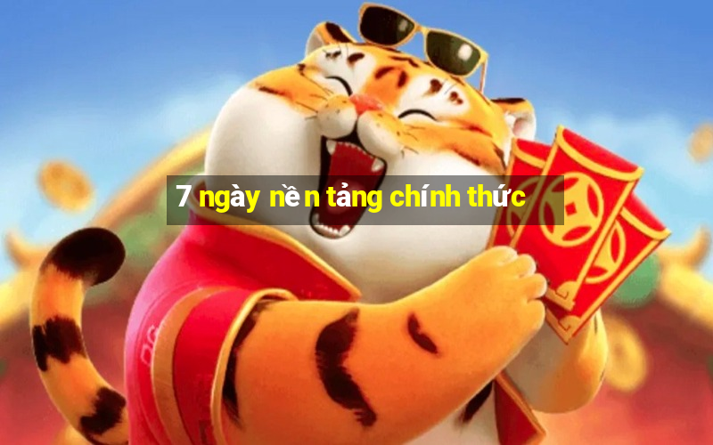 7 ngày nền tảng chính thức