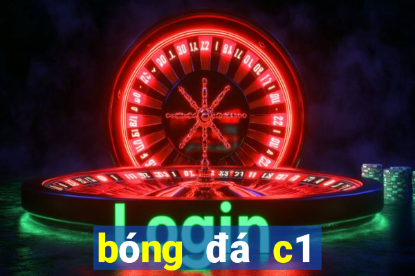 bóng đá c1 đêm nay