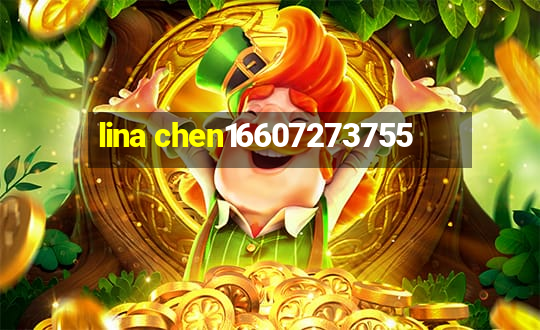 lina chen16607273755