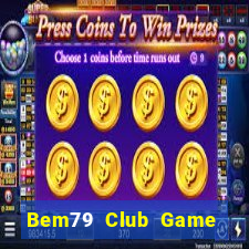 Bem79 Club Game Bài Ăn Tiền