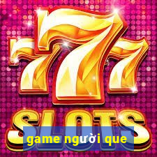 game người que