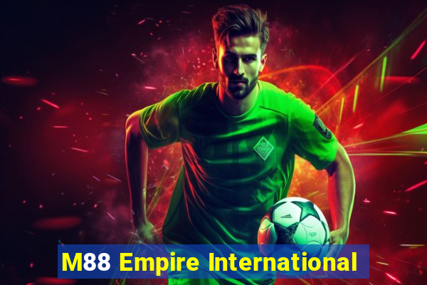 M88 Empire International