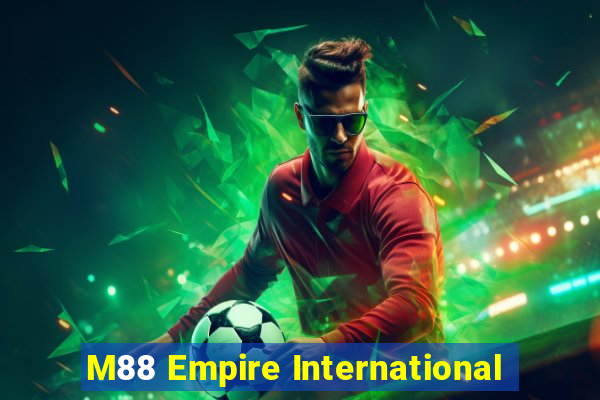 M88 Empire International