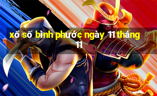 xổ số bình phước ngày 11 tháng 11