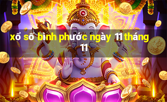 xổ số bình phước ngày 11 tháng 11