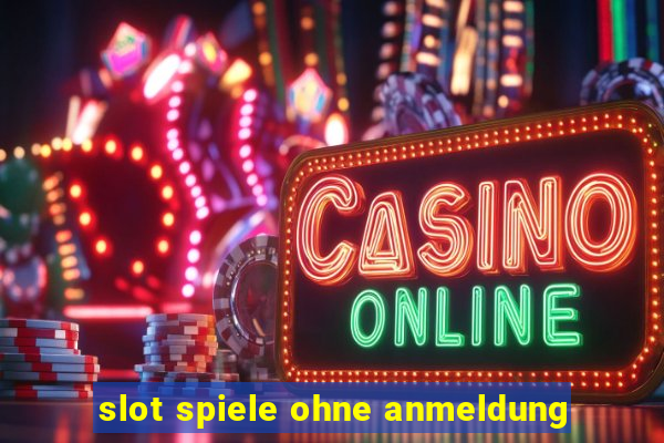 slot spiele ohne anmeldung