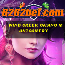 wind creek casino montgomery