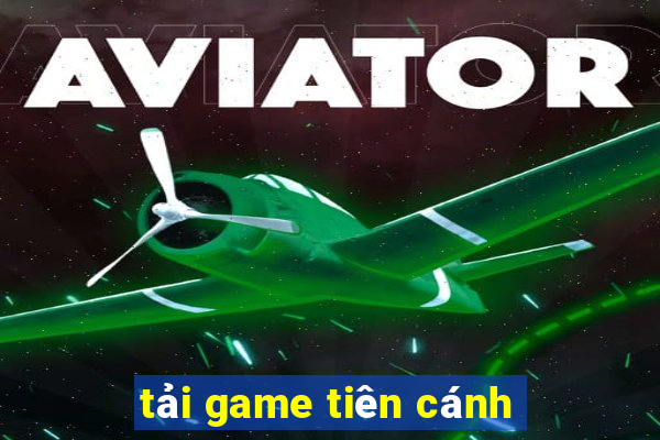 tải game tiên cánh