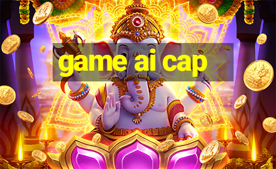 game ai cap