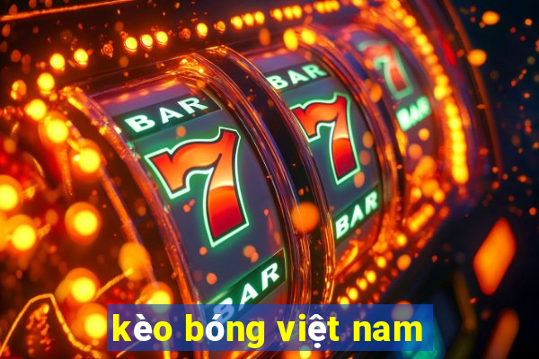 kèo bóng việt nam