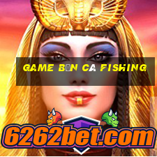 game bắn cá fishing