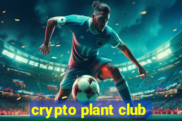 crypto plant club