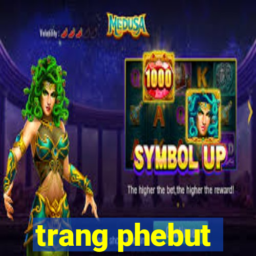 trang phebut