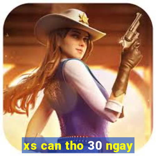 xs can tho 30 ngay