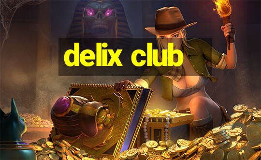 delix club