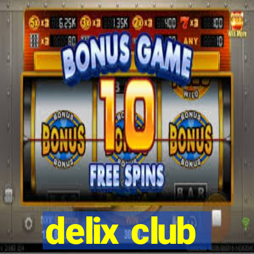 delix club