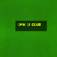 ảnh đi club