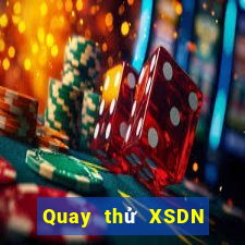 Quay thử XSDN ngày 17