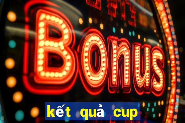 kết quả cup quốc gia 2024