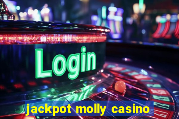 jackpot molly casino