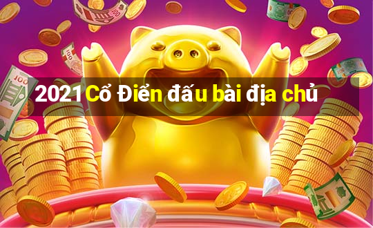 2021 Cổ Điển đấu bài địa chủ