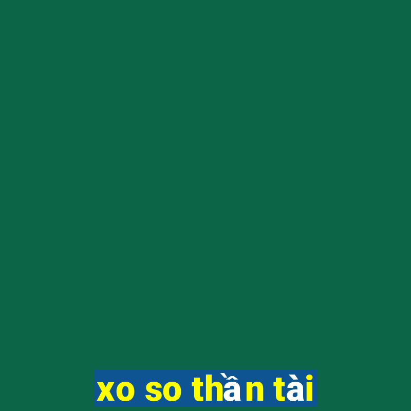 xo so thần tài