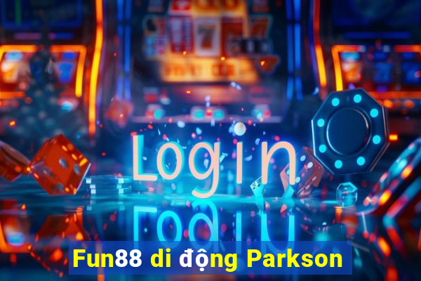 Fun88 di động Parkson