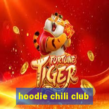 hoodie chili club