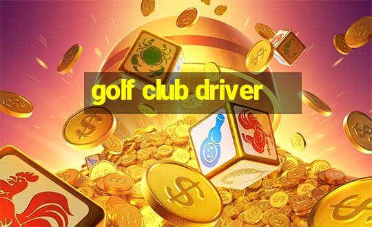 golf club driver