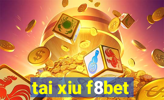 tai xiu f8bet