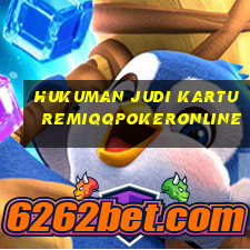 HUKUMAN JUDI KARTU REMIQQPOKERONLINE