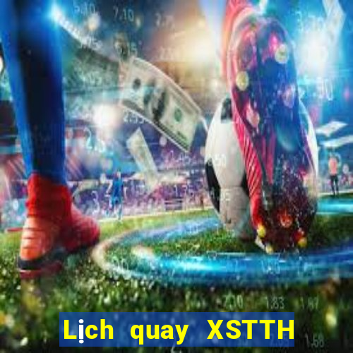 Lịch quay XSTTH ngày 15