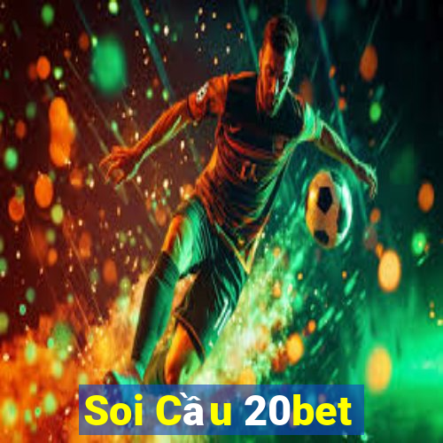 Soi Cầu 20bet