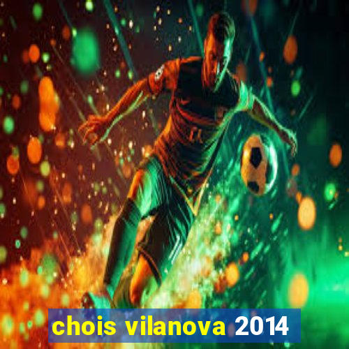 chois vilanova 2014