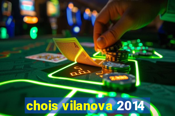 chois vilanova 2014