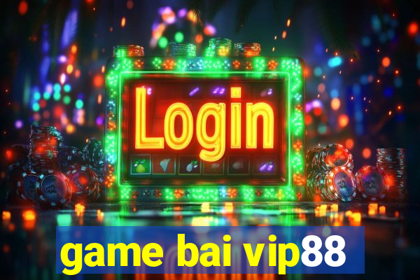 game bai vip88