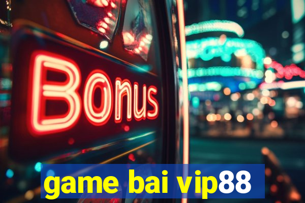 game bai vip88