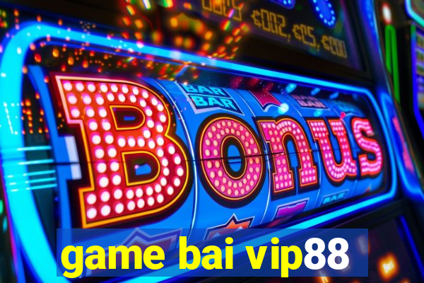 game bai vip88