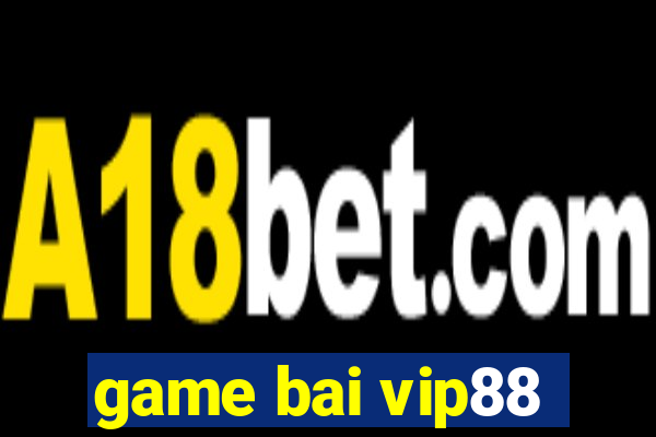 game bai vip88