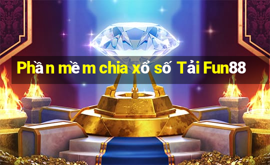 Phần mềm chia xổ số Tải Fun88