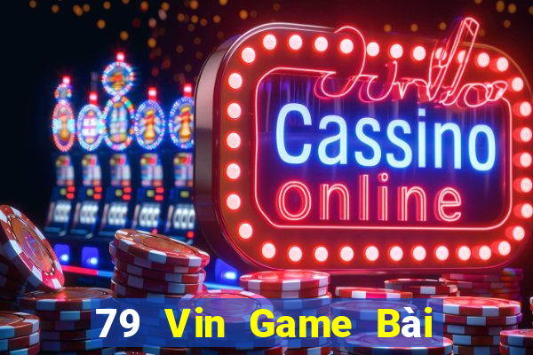 79 Vin Game Bài Mậu Binh